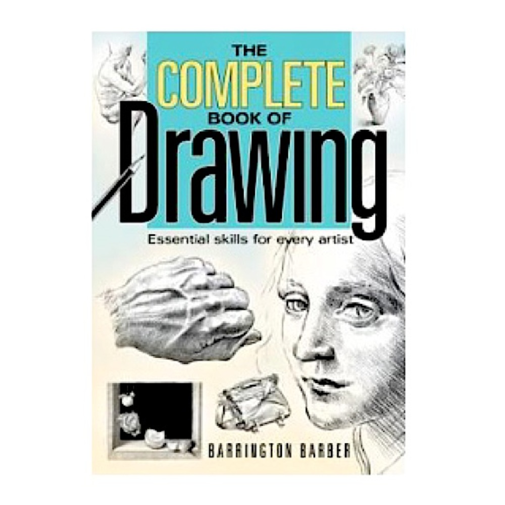 New Complete Book of Drawing Essential Skills Essential Skills for Everyone 2009